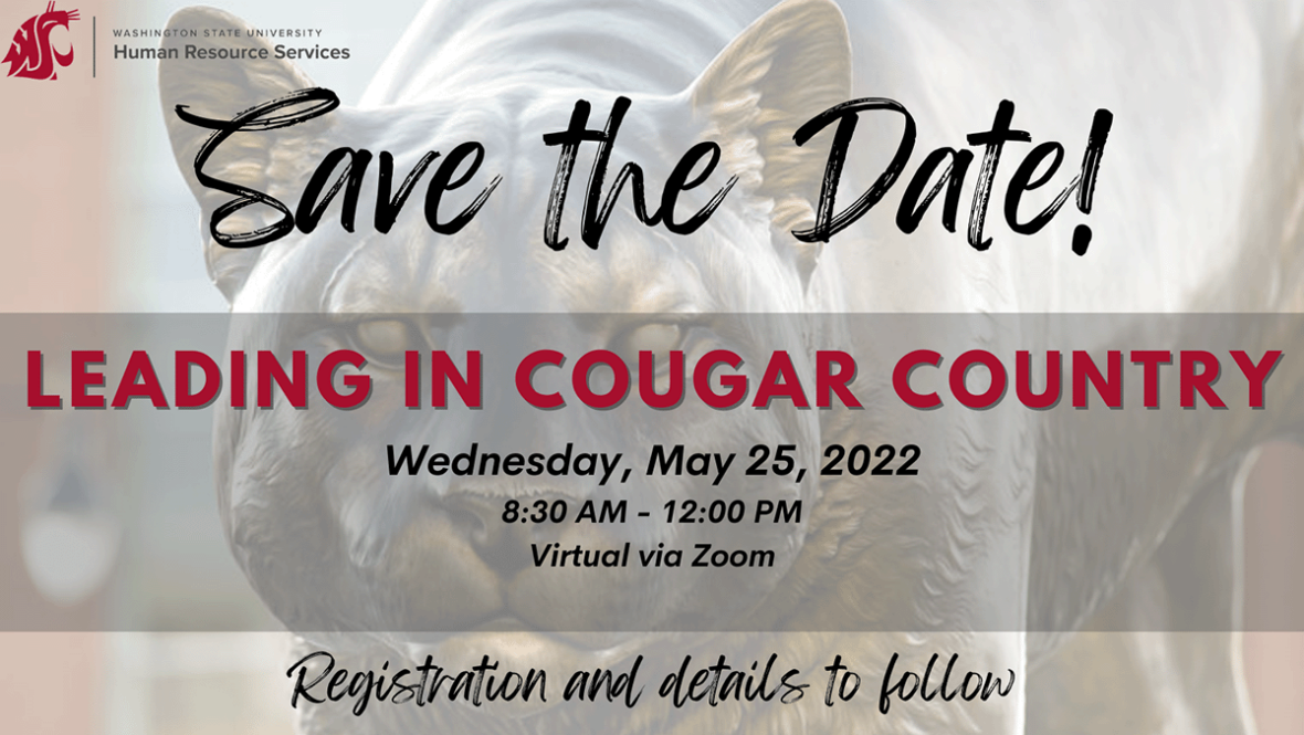 Message to save the date for the Leading in Cougar Country Events May 25, 2022 8:30 to noon on zoom.