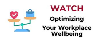 Watch: "Optimizing Your Workplace Wellbeing
